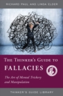 Thinker's Guide to Fallacies : The Art of Mental Trickery and Manipulation - eBook