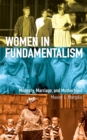 Women in Fundamentalism : Modesty, Marriage, and Motherhood - eBook