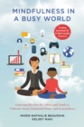 Mindfulness in a Busy World : Lowering Barriers for Adults and Youth to Cultivate Focus, Emotional Peace, and Gratefulness - eBook
