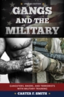 Gangs and the Military : Gangsters, Bikers, and Terrorists with Military Training - eBook