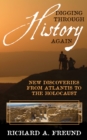 Digging through History Again : New Discoveries from Atlantis to the Holocaust - eBook
