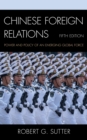 Chinese Foreign Relations : Power and Policy of an Emerging Global Force - eBook
