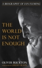 World Is Not Enough : A Biography of Ian Fleming - eBook
