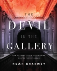 Devil in the Gallery : How Scandal, Shock, and Rivalry Shaped the Art World - eBook