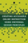 Creating Accessible Online Instruction Using Universal Design Principles : A LITA Guide - eBook