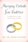 Marrying Outside Your Tradition : A Practical and Spiritual Guide - eBook