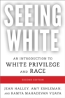 Seeing White : An Introduction to White Privilege and Race - eBook