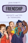 Friendship : Insights and Tips for Teenagers - eBook