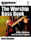 The Worship Bass Book : Bass  Espresso and the Art of Groove - eBook
