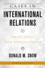 Cases in International Relations : Principles and Applications - eBook