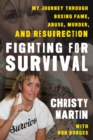 Fighting for Survival : My Journey through Boxing Fame, Abuse, Murder, and Resurrection - eBook