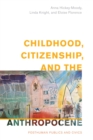 Childhood, Citizenship, and the Anthropocene : Posthuman Publics and Civics - eBook