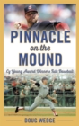 Pinnacle on the Mound : Cy Young Award Winners Talk Baseball - eBook