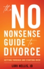 No-Nonsense Guide to Divorce : Getting Through and Starting Over - eBook