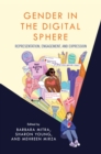 Gender in the Digital Sphere : Representation, Engagement, and Expression - eBook