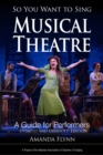 So You Want to Sing Musical Theatre : A Guide for Performers - eBook
