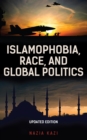 Islamophobia, Race, and Global Politics - eBook
