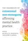 The Handbook of Consensual Non-Monogamy : Affirming Mental Health Practice - eBook