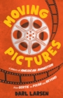 Moving Pictures : A History of American Animation from Gertie to Pixar and Beyond - eBook