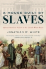 A House Built by Slaves : African American Visitors to the Lincoln White House - eBook