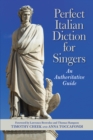 Perfect Italian Diction for Singers : An Authoritative Guide - Book