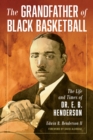 Grandfather of Black Basketball : The Life and Times of Dr. E. B. Henderson - eBook
