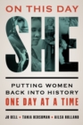 On This Day She : Putting Women Back into History One Day at a Time - eBook
