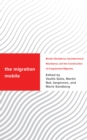 Migration Mobile : Border Dissidence, Sociotechnical Resistance, and the Construction of Irregularized Migrants - eBook
