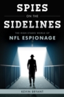Spies on the Sidelines : The High-Stakes World of NFL Espionage - eBook