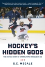 Hockey's Hidden Gods : The Untold Story of a Paralympic Miracle on Ice - eBook