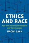 Ethics and Race : Past and Present Intersections and Controversies - eBook