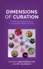 Dimensions of Curation : Considering Competing Values for Intentional Exhibition Practices - eBook