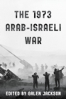 The 1973 Arab-Israeli War - Book