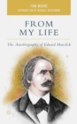 From My Life : The Autobiography of Eduard Hanslick - eBook