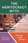 Meritocracy Myth : Who Gets Ahead and Why - eBook