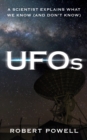 UFOs : A Scientist Explains What We Know (And Don't Know) - eBook