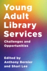 Young Adult Library Services : Challenges and Opportunities - eBook