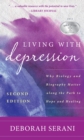 Living with Depression : Why Biology and Biography Matter Along the Path to Hope and Healing - eBook