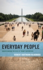 Everyday People : Understanding the Rise of Trump Supporters - eBook