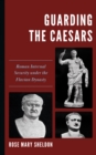 Guarding the Caesars : Roman Internal Security under the Flavian Dynasty - eBook