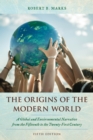 Origins of the Modern World : A Global and Environmental Narrative from the Fifteenth to the Twenty-First Century - eBook