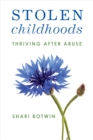 Stolen Childhoods : Thriving After Abuse - eBook