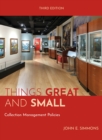 Things Great and Small : Collection Management Policies - eBook