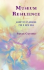 Museum Resilience : Adaptive Planning for a New Era - eBook