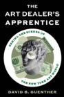 Art Dealer's Apprentice : Behind the Scenes of the New York Art World - eBook
