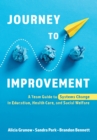 Journey to Improvement : A Team Guide to Systems Change in Education, Health Care, and Social Welfare - eBook