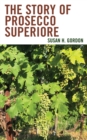 Story of Prosecco Superiore - eBook