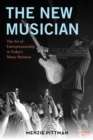 New Musician : The Art of Entrepreneurship in Today's Music Business - eBook