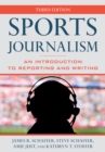 Sports Journalism : An Introduction to Reporting and Writing - Book