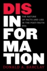 Disinformation : The Nature of Facts and Lies in the Post-Truth Era - Book